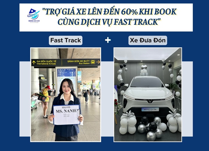 Fast Track Đón Tiễn hành khách VIP tại sân bay Việt Nam: Tân Sơn Nhất, Nội Bài, Đà Nẵng, Phú Quốc